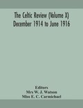 The Celtic review (Volume X) December 1914 to june 1916