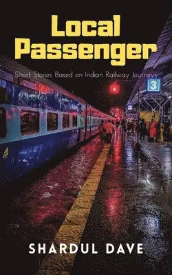 Shardul Dave - Local Passenger, Häftad. Tillgänglighet: Lägg i varukorg