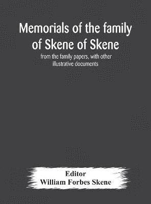 William Forbes Skene - Memorials Of The Family Of Skene Of Skene, From The Family Papers, With Other Illustrative Documents, Inbunden