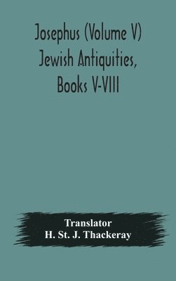 Josephus (Volume V) Jewish Antiquities, Books V-Viii, Inbunden
