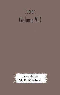 Lucian (Volume Vii), Inbunden