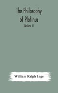 Philosophy Of Plotinus; The Gifford Lectures At St. Andrews, 1917-1918 (Volume Ii)
