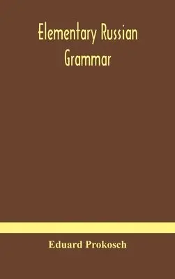 Eduard Prokosch - Elementary Russian Grammar, Inbunden. Tillgänglighet: Lägg i varukorg
