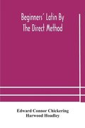 Beginners' Latin by the direct method