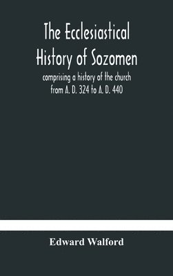Ecclesiastical History Of Sozomen
