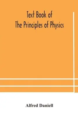 Alfred Daniell - Text Book Of The Principles Of Physics, Häftad. Tillgänglighet: Lägg i varukorg