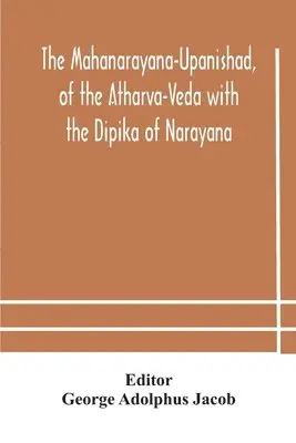 George Adolphus Jacob - Mahanarayana-Upanishad, Of The Atharva-Veda With The Dipika Of Narayana, Häftad. Tillgänglighet: Lägg i varukorg