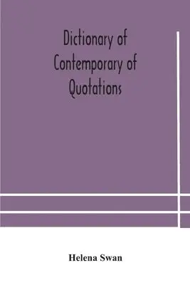 Helena Swan - Dictionary Of Contemporary Of Quotations, Häftad. Tillgänglighet: Lägg i varukorg