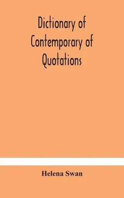 Helena Swan - Dictionary Of Contemporary Of Quotations, Inbunden. Tillgänglighet: Lägg i varukorg