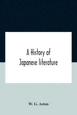 W G Aston - History Of Japanese Literature, Häftad. Tillgänglighet: Lägg i varukorg