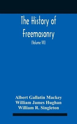 Albert Gallatin Mackey - History Of Freemasonry, Inbunden