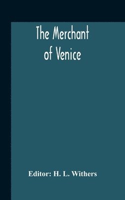 H L Withers - Merchant Of Venice, Inbunden
