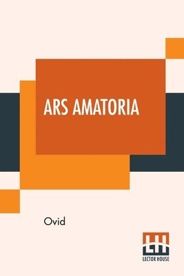 Ovid, Henry Thomas Riley - Ars Amatoria, Häftad
