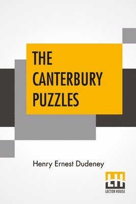 Henry Ernest Dudeney - Canterbury Puzzles, Häftad. Tillgänglighet: Lägg i varukorg