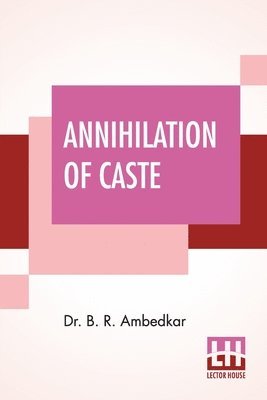 Ambedkar - Annihilation Of Caste, Häftad