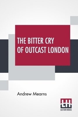 Andrew Mearns - Bitter Cry Of Outcast London, Häftad. Tillgänglighet: Lägg i varukorg