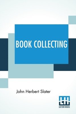 John Herbert Slater - Book Collecting, Häftad
