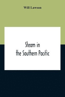 Will Lawson - Steam In The Southern Pacific, Häftad. Tillgänglighet: Lägg i varukorg