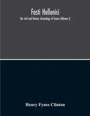 Henry Fynes Clinton - Fasti Hellenici, Häftad. Tillgänglighet: Lägg i varukorg