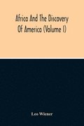 Africa And The Discovery Of America (Volume I)
