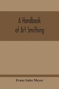 A Handbook Of Art Smithing