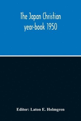 Laton E Holmgren - Japan Christian Year-Book 1950, Häftad
