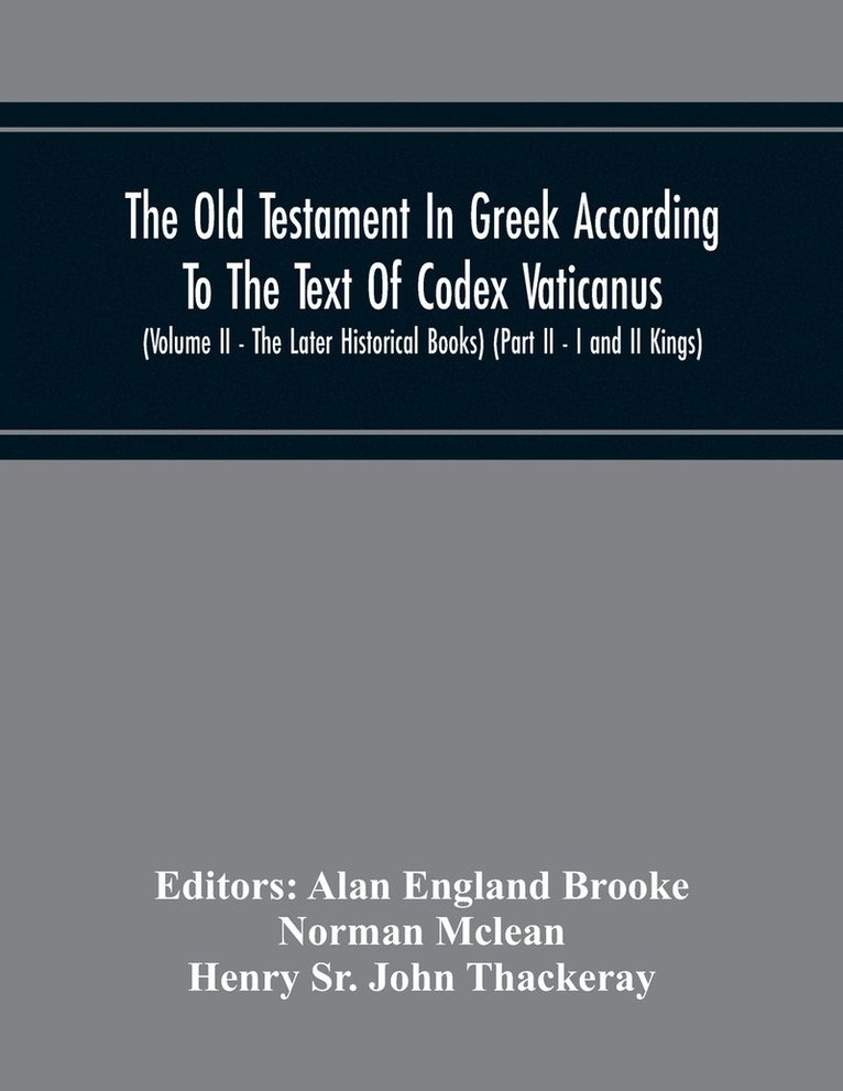 Old Testament In Greek According To The Text Of Codex Vaticanus, Supplemented From Other Uncial Manuscripts, With A Critical Apparatus Containing The Variants Of The Chief Ancient Authorities For The Text Of The Septuagint (Volume Ii - The Later Historical
