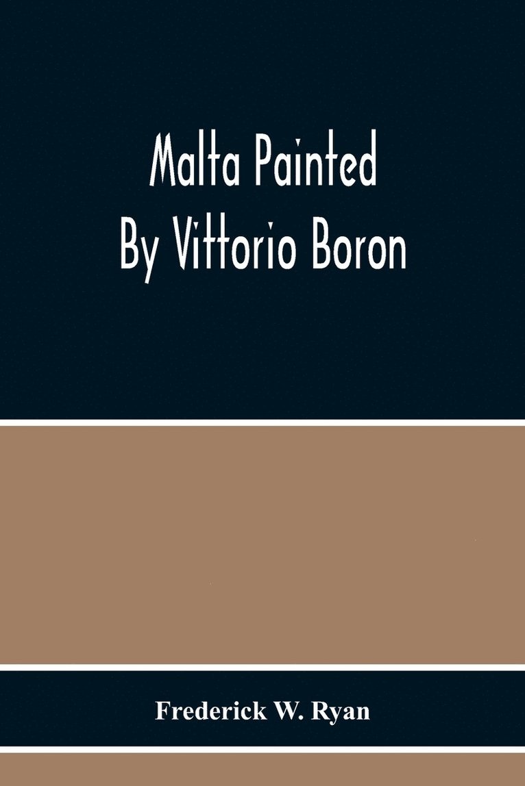 Frederick W Ryan - Malta Painted By Vittorio Boron, Häftad. Tillgänglighet: Lägg i varukorg