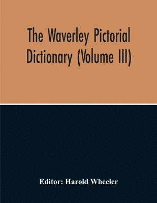 Harold Wheeler - Waverley Pictorial Dictionary (Volume Iii), Häftad. Tillgänglighet: Lägg i varukorg