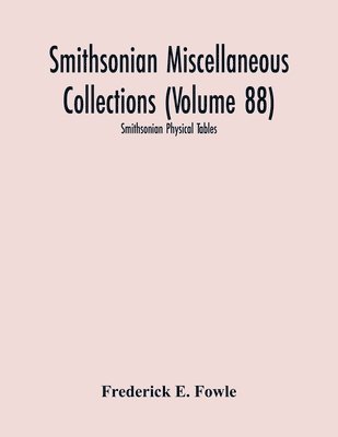 Frederick E Fowle - Smithsonian Miscellaneous Collections (Volume 88), Häftad. Tillgänglighet: Lägg i varukorg