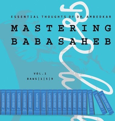 Dr B R Ambedkar - Mastering Babasaheb, Inbunden. Tillgänglighet: Lägg i varukorg