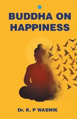 K P Wasnik - Buddha on Happiness, Häftad. Tillgänglighet: Lägg i varukorg