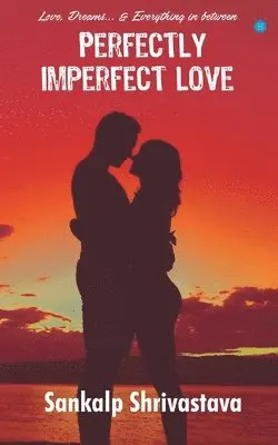 Sankalp Shrivastava - Perfectly Imperfect Love, Häftad. Tillgänglighet: Lägg i varukorg