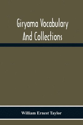 William Ernest Taylor - Giryama Vocabulary And Collections, Häftad. Tillgänglighet: Lägg i varukorg