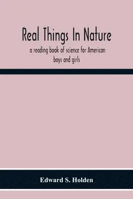 Edward S Holden - Real Things In Nature, Häftad. Tillgänglighet: Lägg i varukorg