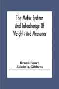 The Metric System And Interchange Of Weights And Measures
