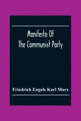 Friedrich Engels Karl Marx - Manifesto Of The Communist Party, Häftad. Tillgänglighet: Lägg i varukorg