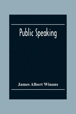 James Albert Winans - Public Speaking, Häftad. Tillgänglighet: Lägg i varukorg