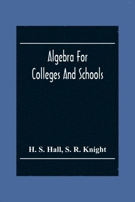 H S Hall - Algebra For Colleges And Schools, Häftad