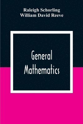 Raleigh Schorling - General Mathematics, Häftad. Tillgänglighet: Lägg i varukorg