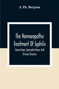 Homoeopathic Treatment Of Syphilis, Gonorrhoea, Spermatorrhoea, And Urinary Diseases