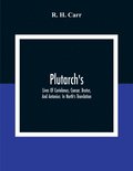 Plutarch's; Lives Of Coriolanus, Caesar, Brutus, And Antonius