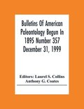 Bulletins Of American Paleontology Begun In 1895 Number 357 December 31, 1999; A Paleobiotic Survey Of Caribbean Faunas From The Neogene Of The Isthmus Of Panama