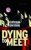Girvani Dhyani - Dying to Meet, Häftad. Tillgänglighet: Tillfälligt slut
