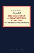 Bloomsbury s Manual of the Insolvency and Bankruptcy Code, 2016 with Rules and Regulations, 9e