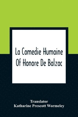 La Comedie Humaine Of Honore De Balzac, Häftad