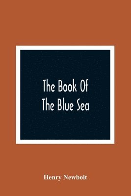 Henry Newbolt - Book Of The Blue Sea, Häftad