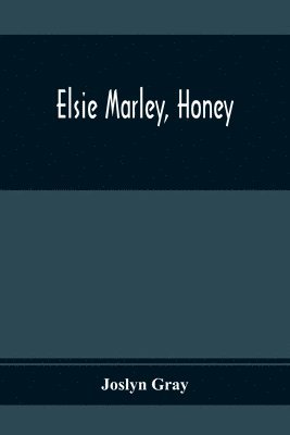 Joslyn Gray - Elsie Marley, Honey, Häftad. Tillgänglighet: Lägg i varukorg
