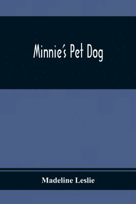 Madeline Leslie - Minnie'S Pet Dog, Häftad