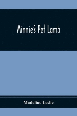 Madeline Leslie - Minnie'S Pet Lamb, Häftad